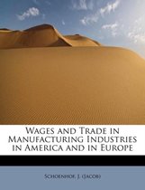 Wages and Trade in Manufacturing Industries in America and in Europe