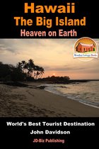 Hawaii: The Big Island - Heaven on Earth - World's Best Tourist Destination