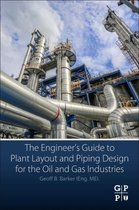 The Engineer's Guide to Plant Layout and Piping Design for the Oil and Gas Industries