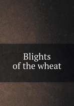 Blights of the wheat
