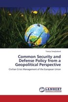 Common Security and Defense Policy from a Geopolitical Perspective