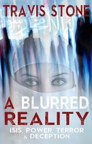 A Blurred Reality: ISIS, Power, Terror, & Deception