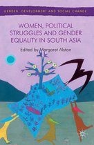 Gender, Development and Social Change - Women, Political Struggles and Gender Equality in South Asia