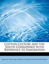 Cotton Culture and the South Considered with Reference to Emigration