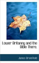 Lower Britanny and the Bible There.