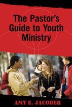 The Pastor's Guide To Youth Ministry