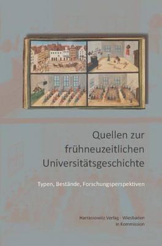Quellen Zur Fruhneuzeitlichen Universitatsgeschichte - cover