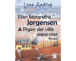 Ellen Margrethe Jørgensen 2 - Ellen Margrethe Jørgensen & Pigen der ville være mor