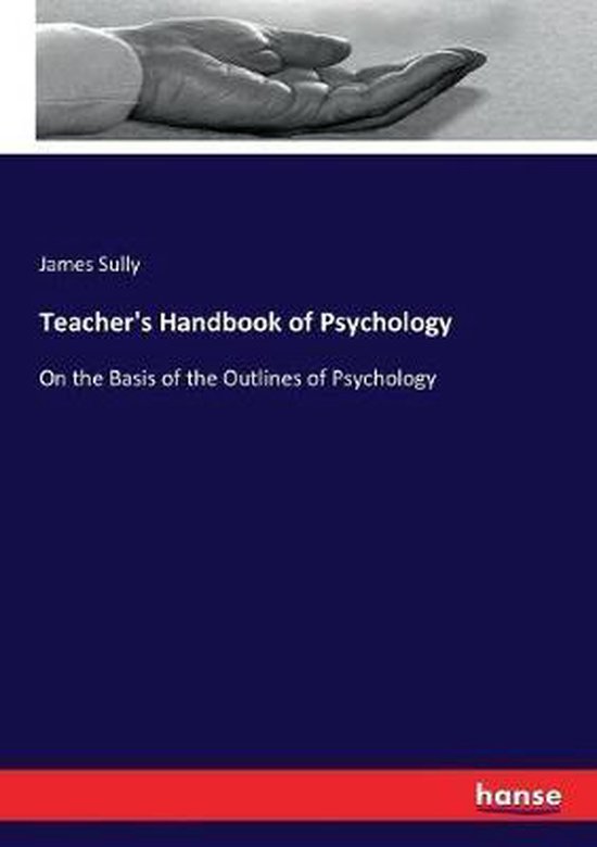 Teacher's Handbook of Psychology, James Sully 9783337140748 Boeken
