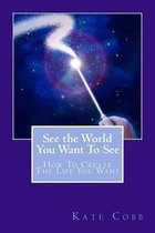 See the World You Want to See