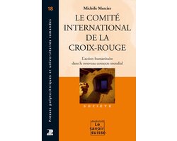 Le Savoir suisse - Le Comité international de la Croix-Rouge