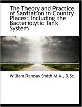 The Theory and Practice of Sanitation in Country Places