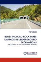 Blast Induced Rock Mass Damage in Underground Excavations