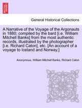 A Narrative of the Voyage of the Argonauts in 1880; Compiled by the Bard [I.E. William Mitchell Banks] from the Most Authentic Records, Illustrated by the Photographer [I.E. Richar