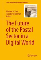 Topics in Regulatory Economics and Policy - The Future of the Postal Sector in a Digital World