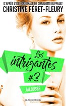 Les Intrigantes 3 - Les Intrigantes - Tome 3 - Jalouses