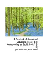 A Text-Book of Geometrical Deductions