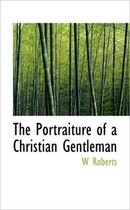 The Portraiture of a Christian Gentleman