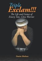 Drum Majors- Triple Exclam!!! the Life and Games of Emory Tate, Chess Warrior