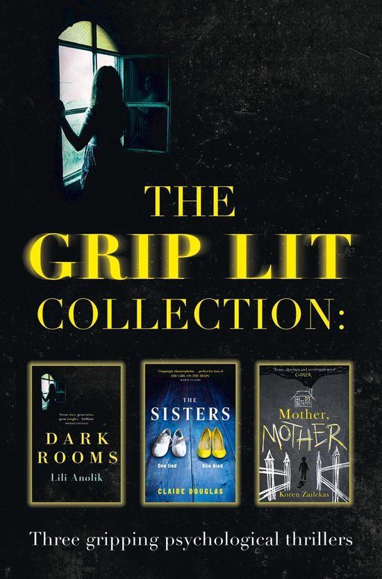 De cover van 'The Grip Lit Collection' toont drie psychologische thrillers: 'Dark Rooms', 'The Sisters' en 'Mother, Mother'. Achtergrond met een silhouet van een vrouw bij een raam.