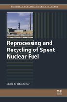 Woodhead Publishing Series in Energy - Reprocessing and Recycling of Spent Nuclear Fuel