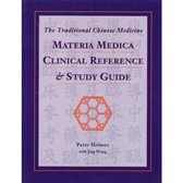 The Traditional Chinese Medicine Materia Medica Clinical Reference