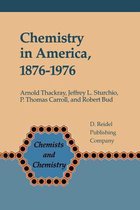 Chemists and Chemistry- Chemistry in America 1876–1976
