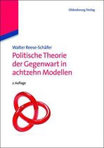 Politische Theorie der Gegenwart in achtzehn Modellen