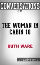 The Woman in Cabin 10: by Ruth Ware​​​​​​​ Conversation Starters
