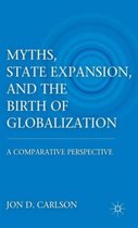 Myths, State Expansion, and the Birth of Globalization