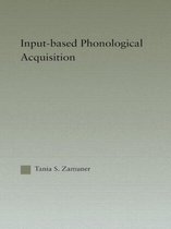 Outstanding Dissertations in Linguistics- Input-based Phonological Acquisition