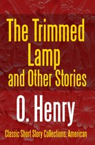 Classic Short Story Collections: American 5 - The Trimmed Lamp and Other Stories