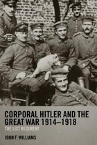 Corporal Hitler and the Great War 1914-1918