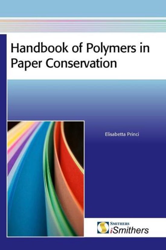 Handbook of Polymers in Paper Conservation, Elisabetta Princi