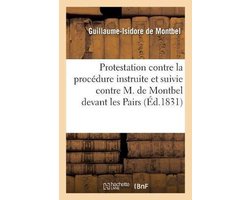Protestation contre la procédure suivie et instruite contre M. de Montbel