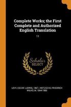 Complete Works; The First Complete and Authorized English Translation