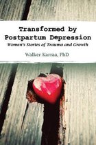 Transformed by Postpartum Depression