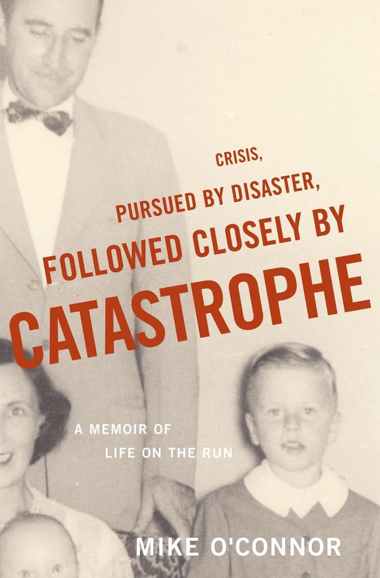 Crisis, Pursued by Disaster, Followed Closely by Catastrophe - cover