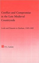 Studies in Medieval History and Culture- Conflict and Compromise in the Late Medieval Countryside