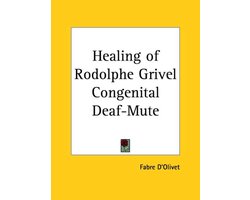 Omslag van The Healing of Rodolphe Grivel Congenital Deaf-Mute - 1927
