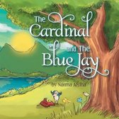 The Cardinal and The Blue Jay