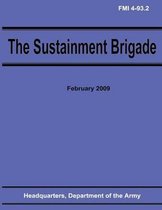 The Sustainment Brigade (Fmi 4-93.2)