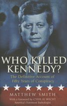 Who Killed Kennedy? The Definitive Account of Fifty Years of Cons