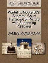 Wartell V. Moore U.S. Supreme Court Transcript of Record with Supporting Pleadings
