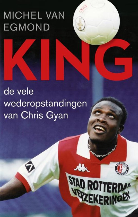 Boek 'King' met de tekst 'de vele wederopstandingen van Chris Gyan'. Op de cover staat Chris Gyan met een voetbal.