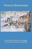 The Man from Blue Anchor: Blue Anchor, Cornwall, to Gandy Springs, South Africa.