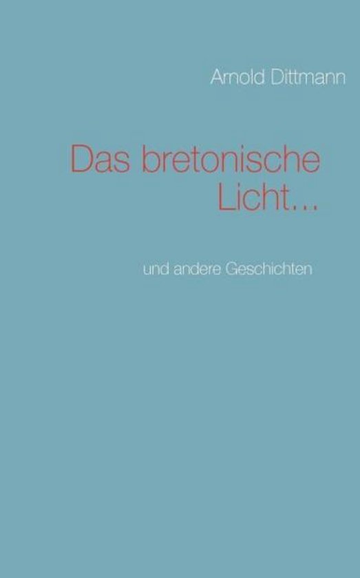 Omslag van Das bretonische Licht...