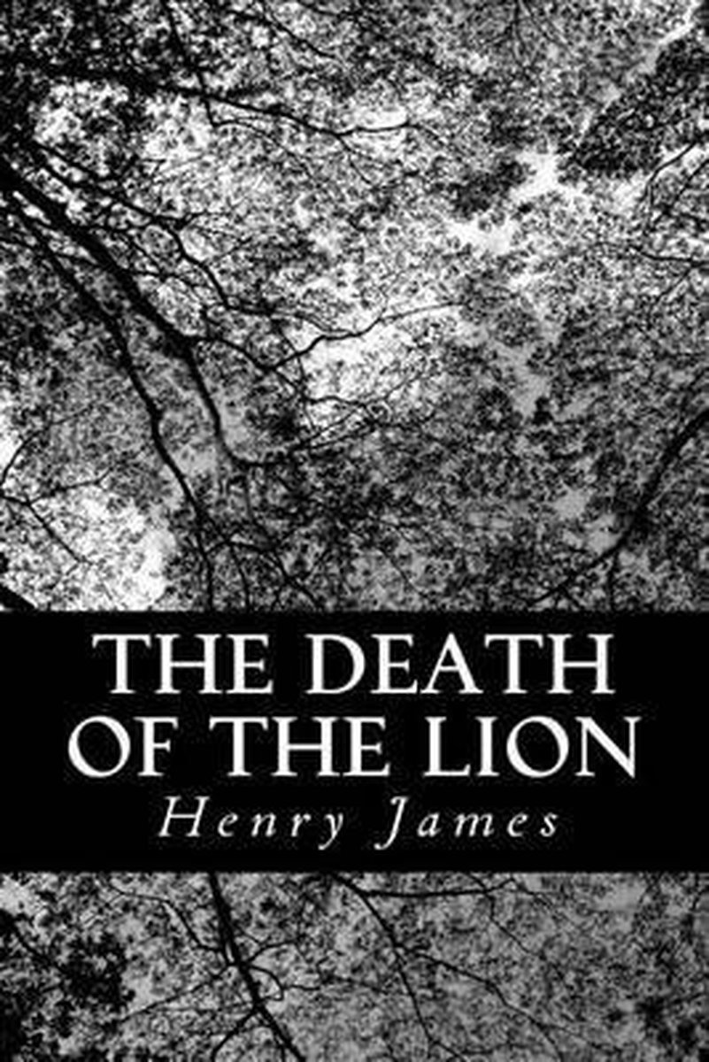 The Death Of The Lion van Henry James