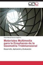 Materiales Multimedia para la Enseñanza de la Geometría Tridimensional