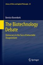 Library of Ethics and Applied Philosophy 29 - The Biotechnology Debate